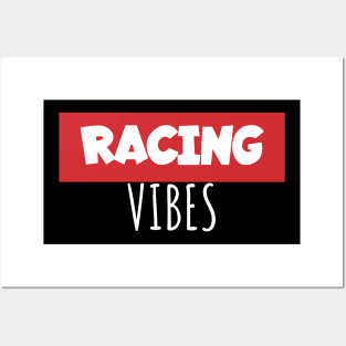 Racing vibes Posters and Art
